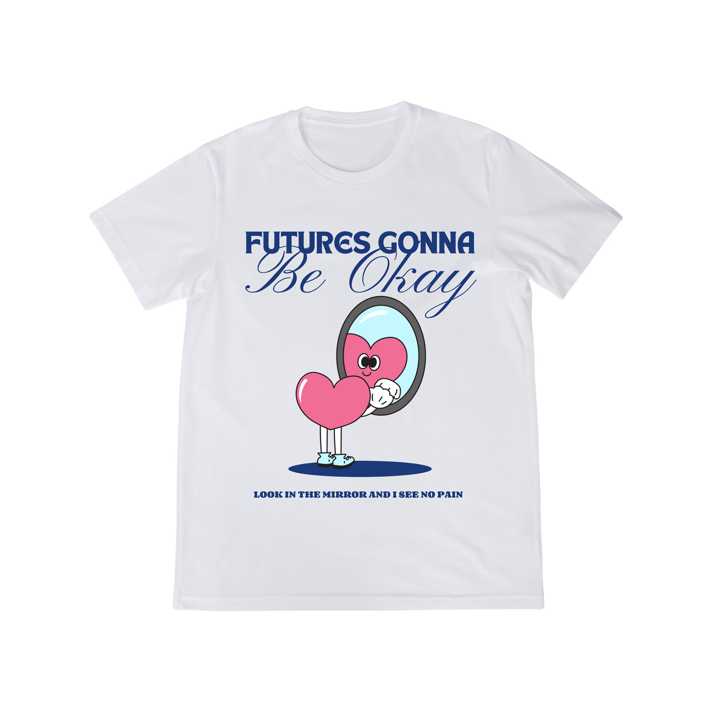 Future's Gonna Be Okay T-Shirt