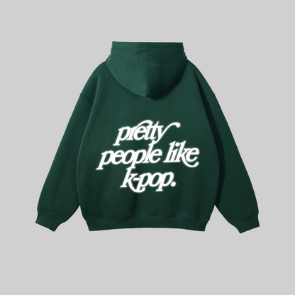 "PRETTY PEOPLE LIKE K-POP" zip up hoodie - forest green preorder